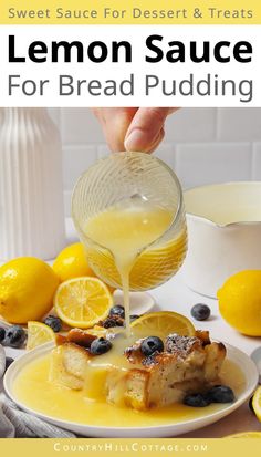 lemon sauce being drizzled over bread pudding with blueberries and lemons