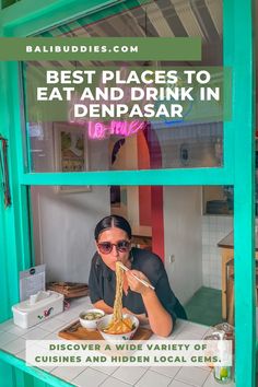 a woman sitting at a table eating food with the words best places to eat and drink in denpasar