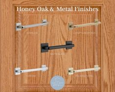 an oak cabinet door with metal handles and pulls on the bottom, which are labeled honey oak & metal finishes