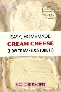 homemade cream cheese is shown with the words, how to make and store it get the recipe