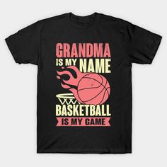 grandma is my name basketball is my game