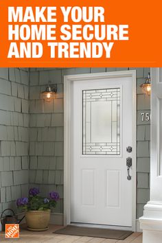 a white front door with the words make your home secure and trendy on it