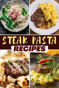 steak pasta recipe collage with images of different dishes and ingredients in the bottom right corner