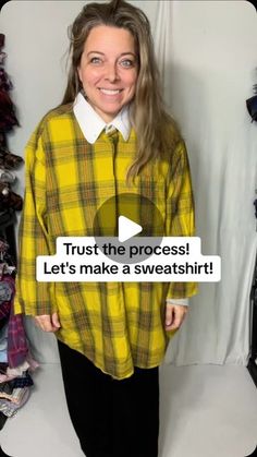 a woman wearing a yellow plaid shirt and black pants with the words trust the process let's make a sweatshirt