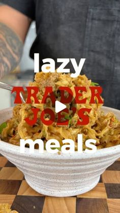 a bowl full of food with the words lazy traper jobs meals in front of it