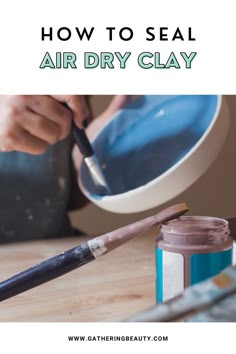 how to seal air dry clay