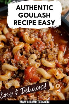 a bowl filled with pasta and meat next to bread on the side, text overlay reads authentic goulash recipe easy