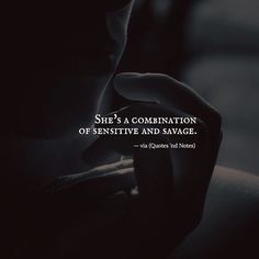 a woman holding her hand to her face with the quote she's a combination of seductive and savoge