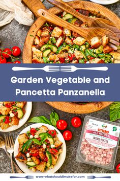 the garden vegetable and pancetta panzanella recipe is shown in this image