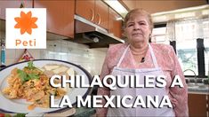 a woman standing in front of a plate of food with the words chilaquiles a la mexicana on it