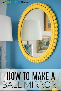 how to make a ball mirror in the living room with pictures and text overlay