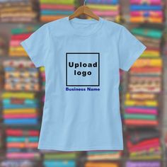 Business Name and Logo on Women Light Blue T-Shirt Light Blue T Shirt, Logo Women, Advertise Your Business, Cool Gifts For Women, Women Pink, Pink T Shirt, Blue T Shirt, Pink Tshirt, Blue T