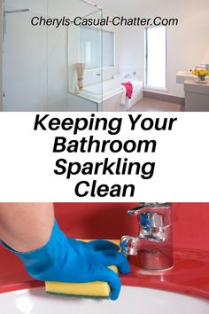 a person in blue gloves cleaning a bathroom sink with the words keeping your bathroom sparkling clean