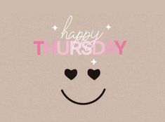 the words happy thursday are written in pink and black on a beige background