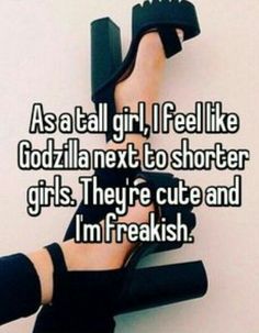 Tall And Short Best Friends Quotes, Tall Girl Aesthetic, Being Tall Quotes, Tall Women Aesthetic, Tall Person Meme, Short Girl Memes Funny