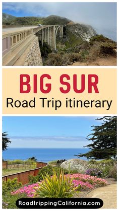 the big sur road trip itinerary in california with text overlaying images