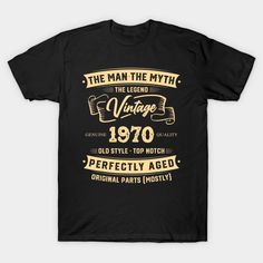 The Legend Vintage 1970 Perfectly Aged Shirt, 1970 birthday shirt, 1970 shirts, 1970 shirts for men, 1970 vintage shirt, 1970's mens shirt, 1970 mens shirts, mens 1970 shirt, 1970 tee shirt, 1970's shirt, 1970 t shirts for men, 1970 t-shirt, 1970 shirt, 1970 t shirt, men's 1970's shirt -- Choose from our vast selection of Crewneck and V-Neck T-Shirts to match with your favorite design to make the perfect graphic T-Shirt. Pick your favorite: Classic, Boxy, Tri-Blend, V-Neck, or Premium. Customize Presents For Women, Living Legends, Mens Shirt, Vintage Shirt, Shirts For Men, Birthday Shirt, Vintage Shirts, Birthday Shirts, Baseball Tshirts