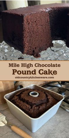 a close up of a cake in a pan on a table with the words, mile high chocolate pound cake