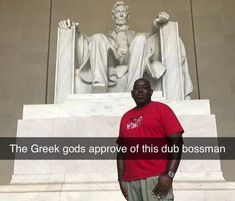 a man standing in front of a statue with the words, the greek gods approved of this dub bosnann