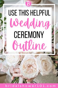 a woman holding flowers with the words use this helpful wedding ceremony outline