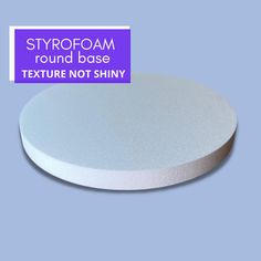 a round white surface with the text styrofoam round base texture not shiny