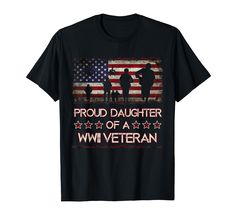 an american flag with the words proud daughter of a wwii veteran on it t - shirt