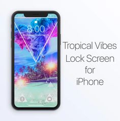 an iphone with the text tropical vibes lock screen for iphone on top of it