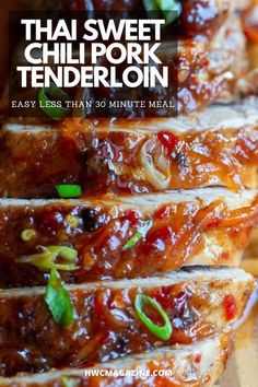 meatloaf with sauce on it and the title reads, thai sweet chili pork tenderion easy less than 30 minute meal