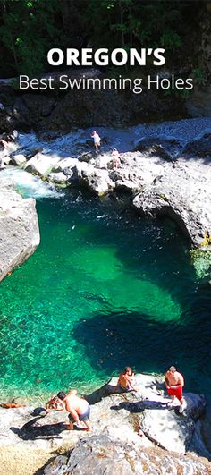 people are swimming in the water near some rocks and boulders with text that reads oregon's best swimming holes