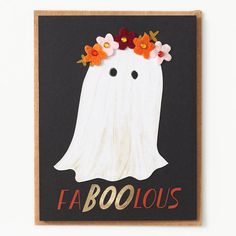 a card with an image of a ghost wearing flowers in its hair and the words faboious written on it