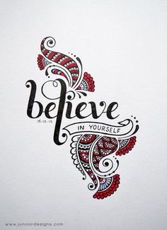 the words believe in black and white on a white background with red flowers, leaves and swirls