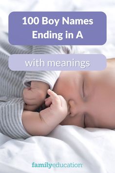 a baby sleeping on top of a bed with the words, 100 boy names ending in a