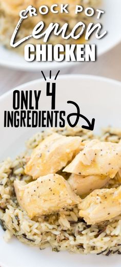 chicken and rice on a white plate with the words crockpot lemon chicken only 4 ingredients