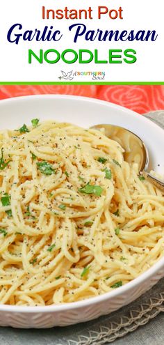 instant pot garlic parmesan noodles in a white bowl with a spoon on the side