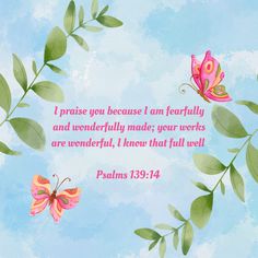 a painting of two butterflies with the words, i praise you because i am fearless and wonderfully made your works are wonderful, i know that full well well