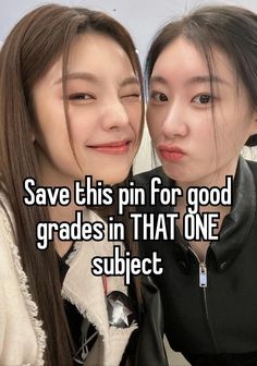 two girls are posing for the camera with text saying save this pin for good grade in that one subject