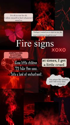 a collage of red and black images with the words fire signs xoxo