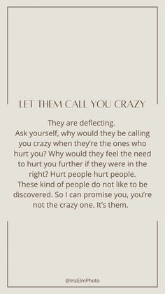 a quote that reads, if them call you gray they are deletiting ask yourself why would they be calling you crazy when they're