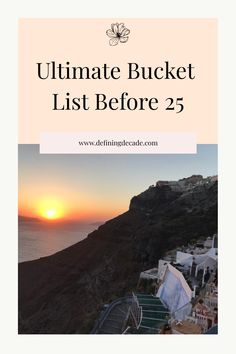 Ultimate Bucket list before 25 with an orange sunset over a mountainous coastline. 20s Bucket List, Your Twenties, Ultimate Bucket List, White Water Rafting, Fun Dinners