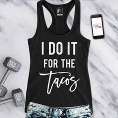 And it's not just on Tuesday either. I DO IT FOR THE #tacos  #workout Tank Top by www.NoBullWoman-Apparel.com Shirt Inspiration, Word Shirts, Exercise Inspiration, Gym Fashion, Shirt Graphics, Workout Tank Top, Fit Board Workouts, Graphic Tops, Workout Tank Tops