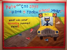 a bulletin board with an image of a school bus and cat on the front, says pete the cat says have a rockin's school year