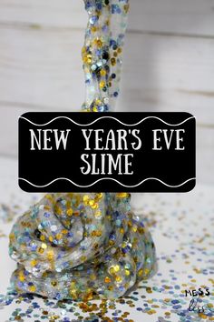 a sign that says new year's eve slime