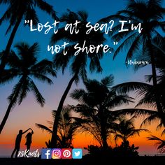 two people standing under palm trees with the words, lost at sea? i'm not shore