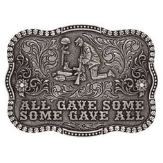 Montana Silversmiths All Gave Some Remembrance Attitude Belt Buckle, A827 Montana Silversmith Buckle, Belt Buckle Display, Cowgirl Belt Buckles, Texas Belt Buckle, Soldier Graphic, Rodeo Belt Buckles, Womens Belt Buckles, Country Clothes, Yee Yee