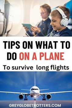 an airplane with the words tips on what to do on a plane to survive long flights