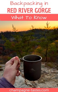 a person holding a cup with the sun setting in the background and text reading backpacking in red river gorge what to know