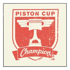 a red and white sign that says piston cup champion