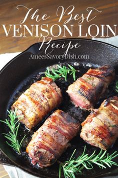 the best venison loin recipe in a cast iron skillet with rosemary garnish