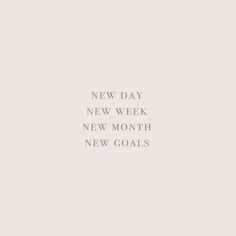 the words new day, new month and new goals are written in white on a beige background