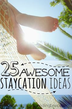 a woman laying in a hammock with the words 25 awesome staycation ideas